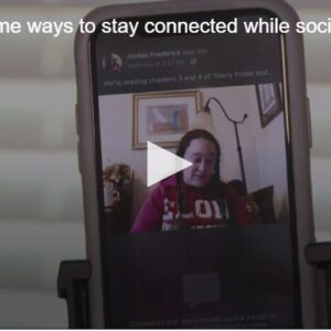 Staying Connected While Being Socially Isolated